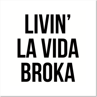 living la vida broka Posters and Art